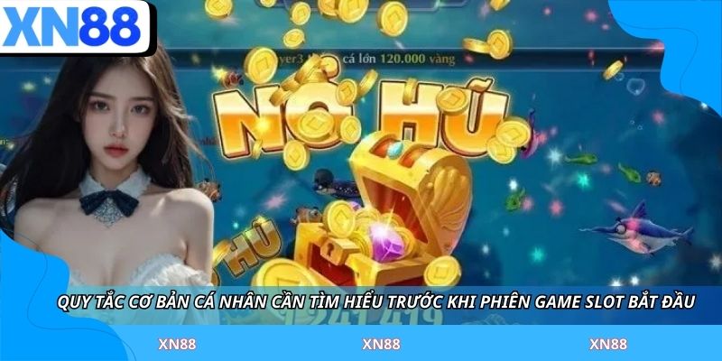 Quy tắc cơ bản cá nhân cần tìm hiểu trước khi phiên game slot bắt đầu